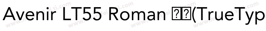 Avenir LT55 Roman 常规(TrueType)字体转换